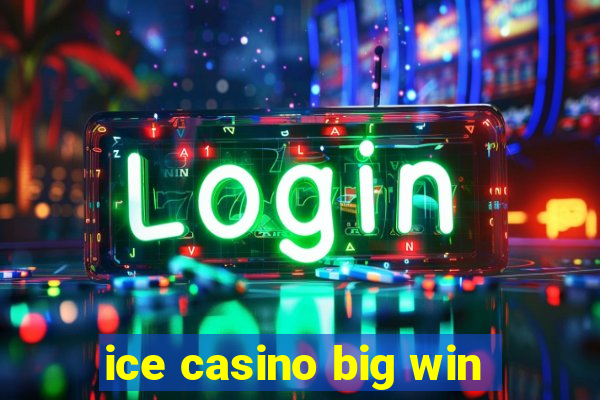 ice casino big win